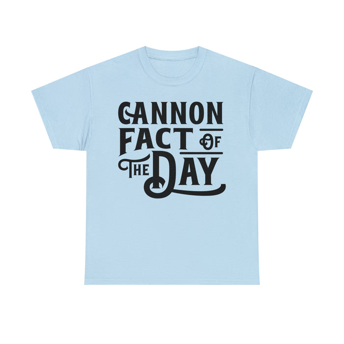 Classic Cannon Fact Of The Day T-Shirt